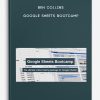 Ben Collins – Google Sheets Bootcamp