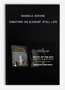 Daniela Astone – Creating an Elegant Still Life
