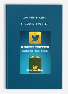 Lawrence King – 6 Figure Twitter