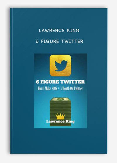 Lawrence King – 6 Figure Twitter