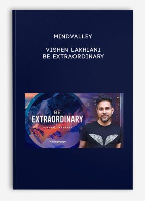 MindValley – Vishen Lakhiani – Be Extraordinary