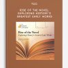 TGC – Rise of the Novel: Exploring History’s Greatest Early Works
