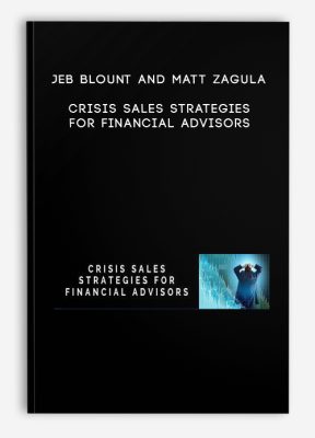 Jeb Blount and Matt Zagula – Crisis Sales Strategies for Financial Advisors