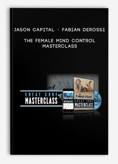 Jason Capital + Fabian Derossi - The Female Mind Control Masterclass
