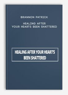 Brannon Patrick – Healing After Your Hearts Been Shattered