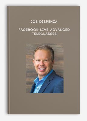 Joe Dispenza - Facebook Live Advanced Teleclasses