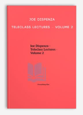 Joe Dispenza - Teleclass Lectures – Volume 2