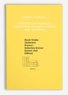 Derek Vitalio (Seduction Science) - Seduction Science System (2nd Edition)