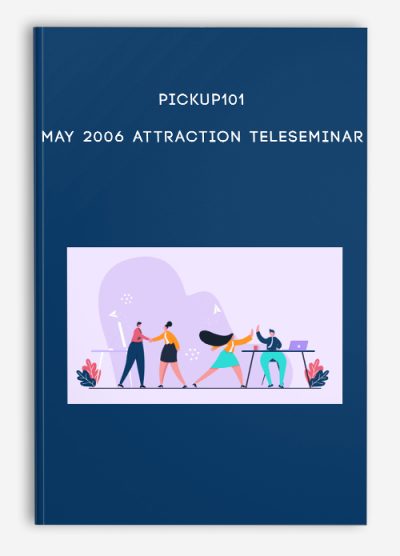 Pickup101 - May 2006 Attraction Teleseminar