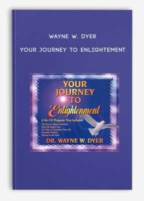 Wayne W. Dyer - Your Journey to Enlightement