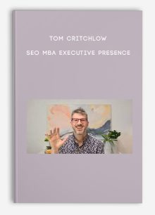 Tom Critchlow – SEO MBA Executive Presence