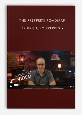 The Prepper’s Roadmap by Kris City Prepping