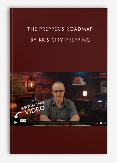 The Prepper’s Roadmap by Kris City Prepping