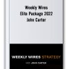 Weekly Wires Elite Package 2022 – John Carter