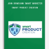 John Grimshaw Smart Marketer – Smart Product Creation
