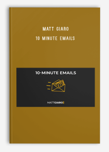 Matt Giaro – 10 Minute Emails