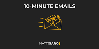 Matt Giaro – 10 Minute Emails