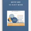 Mastery Mode – The Velocity Method