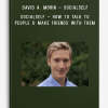 David A. Morin – SocialSelf – How to Talk to People & Make Friends With Them