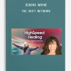 Debora Wayne – The Shift Network – HighSpeed Healing™ Unlock the Secrets of Energy Healing for Chronic Health Issues