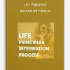 Life Principles Integration Process