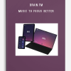 Brain.fm – Music to Focus Better