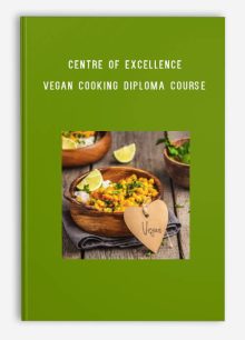 Centre of Excellence – Vegan Cooking Diploma Course