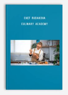 Chef Rudakova – Culinary Academy