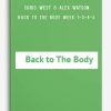 Chris West & Alex Watson – Back to The Body Week 1-3-4-5