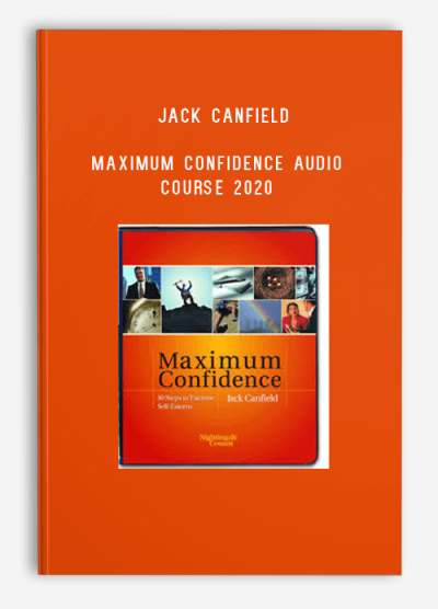 Jack Canfield – Maximum Confidence Audio Course 2020