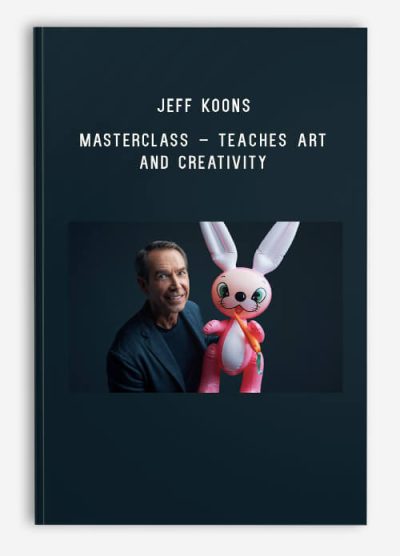 Jeff Koons – Masterclass – Teaches Art and Creativity