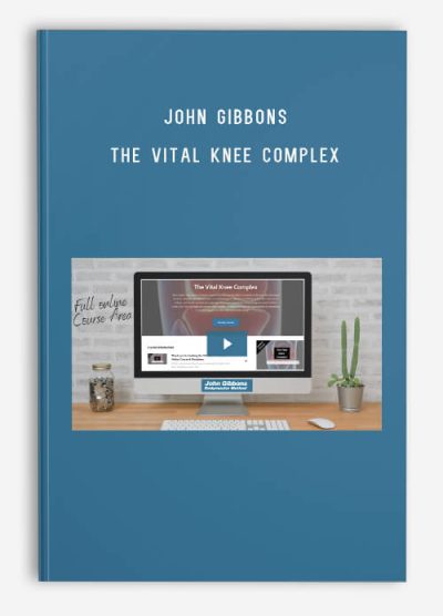 John Gibbons – The Vital Knee Complex