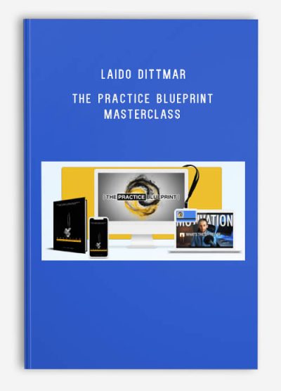 Laido Dittmar – The Practice Blueprint Masterclass