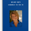 Melanie Smith – Harmonize the Fire 18i