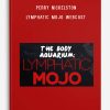 Perry Nickelston – Lymphatic Mojo Webcast