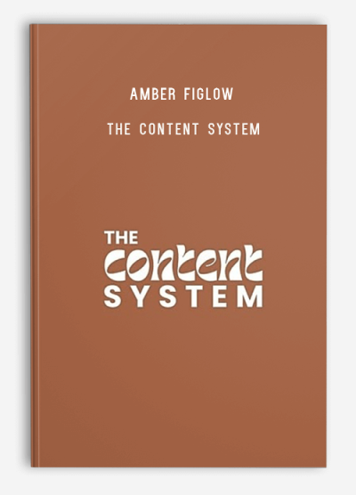 Amber Figlow – The Content System