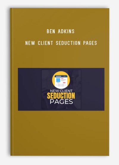 Ben Adkins – New Client Seduction Pages