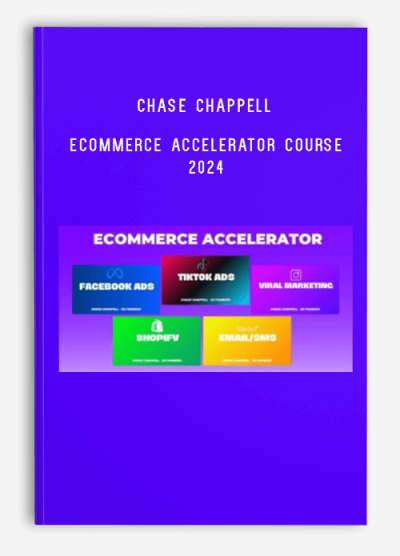 Chase Chappell – Ecommerce Accelerator Course 2024