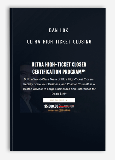 Dan Lok – Ultra High Ticket Closing