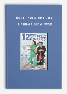 HELEN LIANG & TONY CHEN – 12 ANIMALS XINGYI SWORD