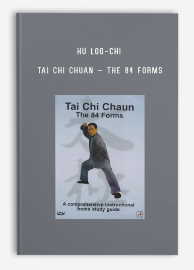 HU LOO-CHI – TAI CHI CHUAN – THE 84 FORMS