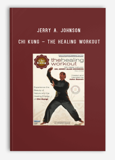 JERRY A. JOHNSON CHI KUNG – THE HEALING WORKOUT