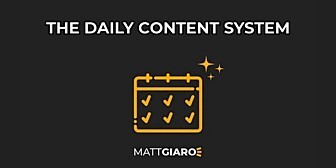Matt Giaro – The Daily Content System