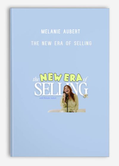 Melanie Aubert – The New Era of Selling