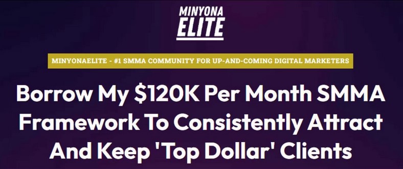 MinyonaElite – Grow A 120KM SMMA In The Home Service Niches