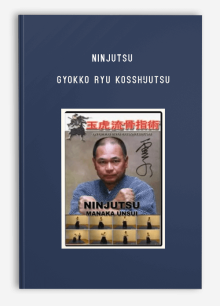 NINJUTSU – GYOKKO RYU KOSSHIJUTSU