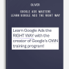 Oliver – Google Ads Masters – Learn Google Ads the RIGHT WAY