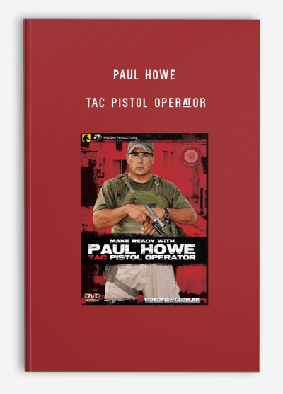 PAUL HOWE – TAC PISTOL OPERATOR