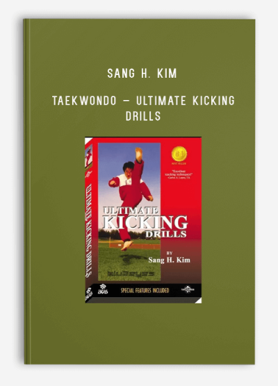 SANG H. KIM – TAEKWONDO – ULTIMATE KICKING DRILLS