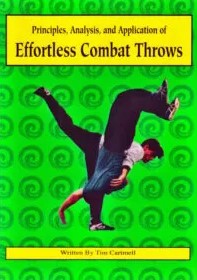 TIM CARTMELL – PRINCIPLES, ANALYSIS & APPLICATION OF EFFORTLESS COMBAT THROWS